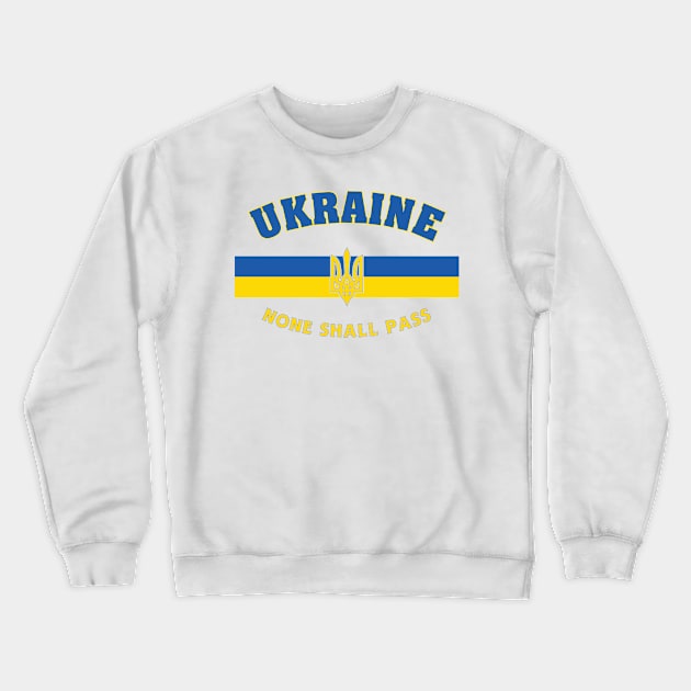 Ukraine - None shall pass Crewneck Sweatshirt by JustSka